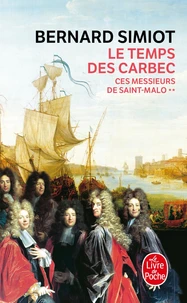 Ces Messieurs De Saint-Malo. Le Temps Des Carbec