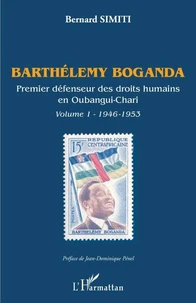 Barthélemy Boganda, premier défenseur des droits humains en Oubangui-Chari