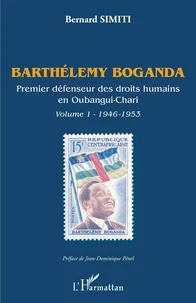 Barthélemy Boganda, premier défenseur des droits humains en Oubangui-Chari