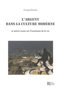 L'argent dans la culture moderne et autres essais sur l'économie de la vie