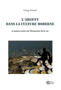 L'argent dans la culture moderne et autres essais sur l'économie de la vie