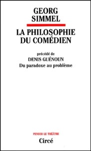La Philosophie Du Comedien Precede De Denis Guenoun : Du Paradoxe Au Probleme