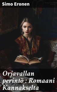 Orjavallan perintö : Romaani Kannakselta