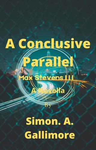  Simon. A. Gallimore - A Conclusive Parallel - Max Stevens, #3.