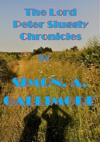  Simon. A. Gallimore - The Lord Peter Sluggly Chronicles - Jamie Ballard books, #2.