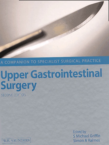 Simon-A Raimes et  Collectif - Upper Gastrointestinal Surgery. 2nd Edition.