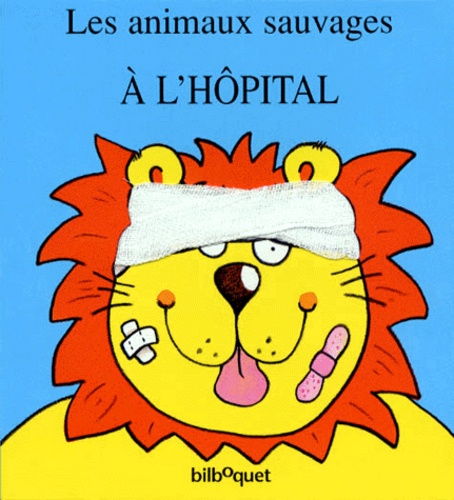 Simon Abbot - Les animaux sauvages à l'hôpital.