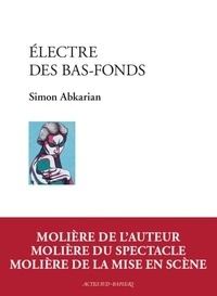 Simon Abkarian - Electre des bas-fonds.