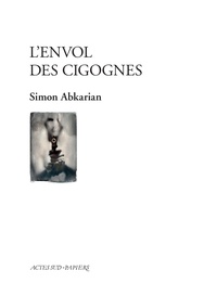 Simon Abkarian - L'envol des cigognes.