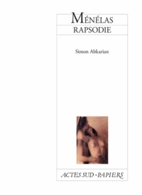 Simon Abkarian - Ménélas Rapsodie.