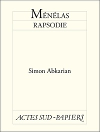 Simon Abkarian - Ménélas Rapsodie.