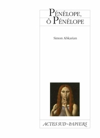 Simon Abkarian - Pénélope, ô Pénélope.