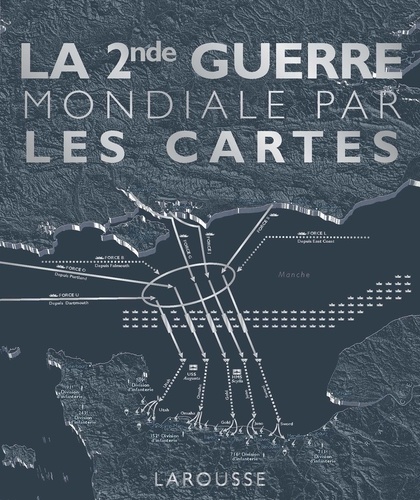 La 2nde Guerre Mondiale par les cartes