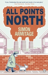 Simon Armitage - All Points North - the bestselling memoir from the new Poet Laureate.