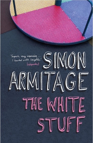 Simon Armitage - The White Stuff.