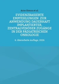 Evidenzbasierte Empfehlungen zur Anwendung dauerhaft implantierter, zentralvenöser Zugänge in der pädiatrischen Onkologie