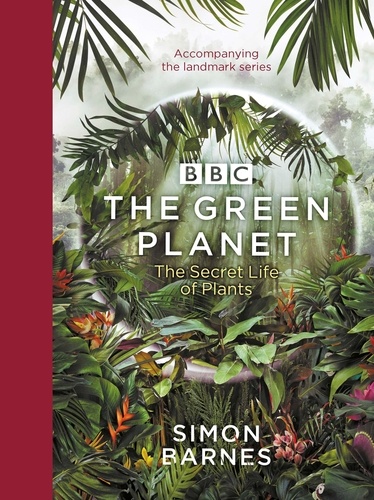 Simon Barnes - The Green Planet - (ACCOMPANIES THE BBC SERIES PRESENTED BY DAVID ATTENBOROUGH).
