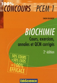 Simon Beaumont - Biochimie PCEM 1 - Cours, exercices, annales et QCM corrigés.