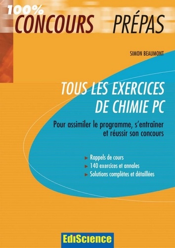 Simon Beaumont - Tous les exercices de Chimie PC - Pour assimiler le programme, s'entraîner et réussir son concours.