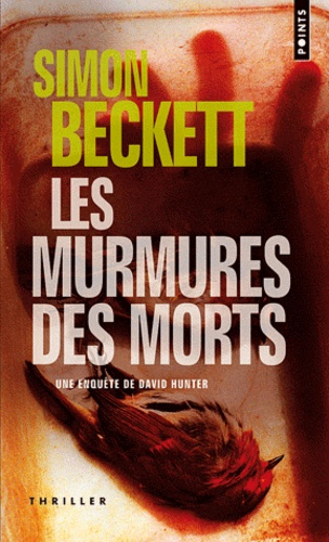 Simon Beckett - Les murmures des morts - Une enquète de David Hunter.