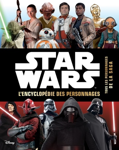 Star Wars - Encyclopédie des personnages. Retrouvez tous les héros de la saga