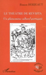 Simon Berjeaut - Le théâtre de Revista - Un phénomène culturel portugais.