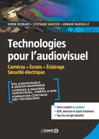 Simon Bernard et Stéphane Gautier - Technologies pour l'audiovisuel - Caméras, écrans, éclairage, sécurité électrique.