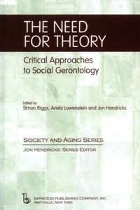 Simon Biggs et Ariela Lowenstein - The Need for Theory - Critical Approaches to Social Gerontology.