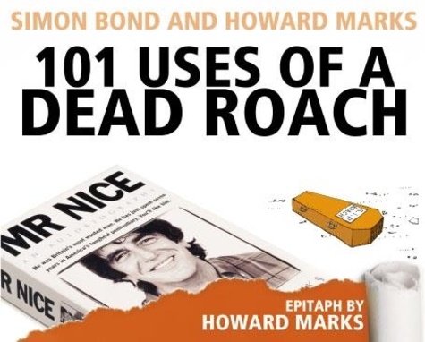 Simon Bond et Howard Marks - 101 Uses Of A Dead Roach.