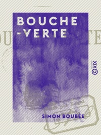 Simon Boubée - Bouche-Verte.