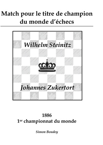 Match pour le titre de champion du monde d'échecs. Wilhlem Steinitz - Johannes Zukertort