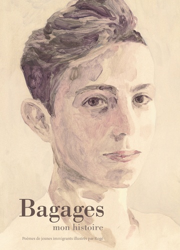 Bagages, mon histoire. Poèmes de jeunes immigrants