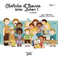 Simon Boulerice et Alice Lemelin - Cherche et trouve avec Simon B  : Cherche et trouve avec Simon Boulerice ! À l'école.