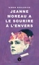 Simon Boulerice - Jeanne Moreau a le sourire à l'envers.