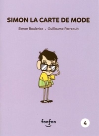 Simon Boulerice et Guillaume Perreault - Simon et moi Vol 04 - La carte de mode.