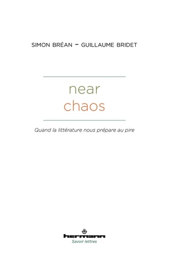 Simon Bréan - Near Chaos - Quand la littérature nous prépare au pire.