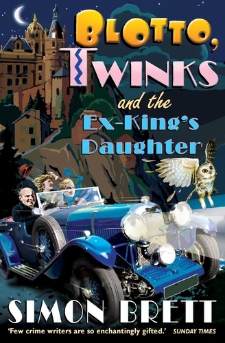 Blotto, Twinks and the Ex-King's Daughter. a hair-raising adventure introducing the fabulous brother and sister sleuthing duo