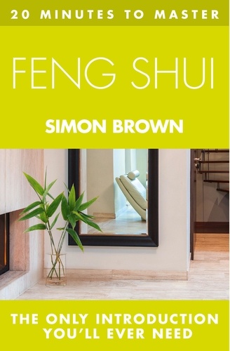 Simon Brown - 20 MINUTES TO MASTER ... FENG SHUI.