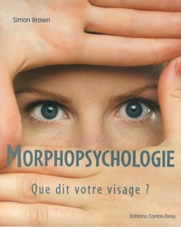 Simon Brown - Morphopsychologie - Que dit votre visage ?.