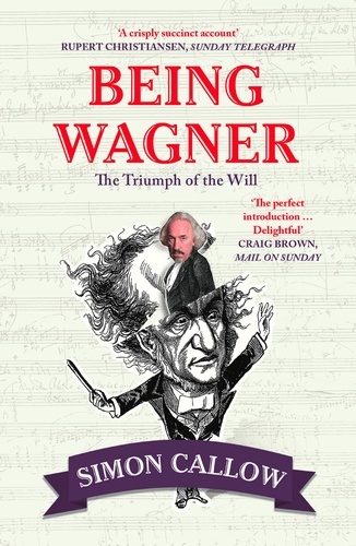 Simon Callow - Being Wagner - The Triumph of the Will.