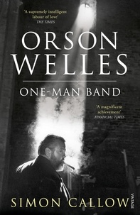 Simon Callow - Orson Welles, Volume 3 - One-Man Band.