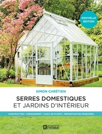 Simon Chrétien - Les serres domestiques et jardins d'intérieur.