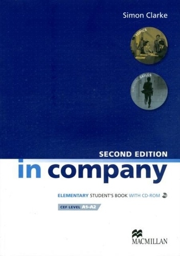 Simon Clarke - In Compagny 2nd Edition. - Elementary Student's Book with CD-ROM B2-C1.