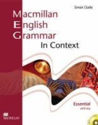 Simon Clarke - Macmillan English Grammar In Context. - Essential with Key and CD-rom.