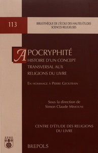 Simon Claude Mimouni - Apocryphité - Histoire d'un concept transversal aux religions du livre, en hommage à Pierre Geoltrain.