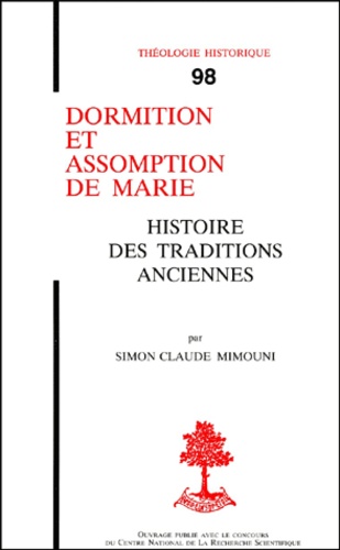 Simon Claude Mimouni - Dormition Et Assomption De Marie. Histoire Et Traditions Anciennes.