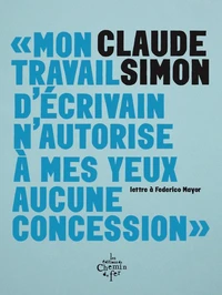 Mon travail d'écrivain n'autorise à mes yeux aucune concession