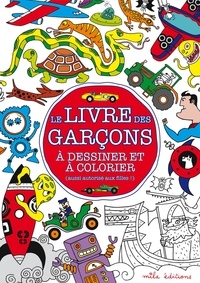 Simon Cooper et Andy Robert Davies - Le livre des garçons à dessiner et à colorier (aussi autorisé aux filles !).