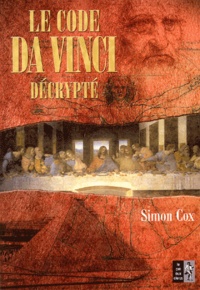 Simon Cox - Le code Da Vinci décrypté - Le Guide non autorisé.