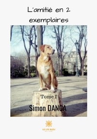 Simon Danca - L'amitié en 2 exemplaires.